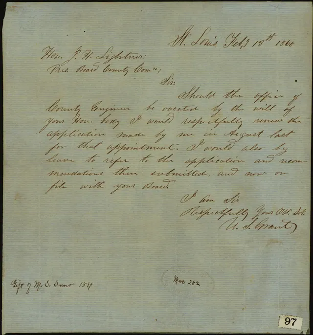 Renews application made in August if county engineer office is vacated. Title: Letter signed U.S. Grant, St. Louis, to Hon. J.H. Lightner, February 13, 1860. Local grants mistakes that can cost time or money